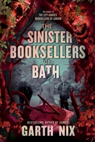 Garth Nix - The Sinister Booksellers of Bath