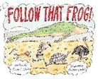 Matthew Cordell, Philip C Stead, PHILIP C. STEAD - Follow That Frog!