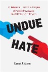 Daniel F. Stone, Daniel F Stone, Daniel F. Stone - Undue Hate