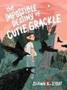 Shawn K Stout, Shawn K. Stout - The Impossible Destiny of Cutie Grackle