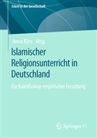 Anna Körs - Islamischer Religionsunterricht in Deutschland