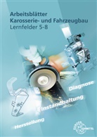 Richard Fischer, Rolf Gscheidle, Tobias Gscheidle, Berthold Hohmann, Wolfgang Keil, Wolfgang u Keil... - Arbeitsblätter Karosserie- und Fahrzeugbau