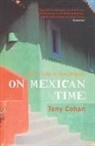 Tony Cohan - On Mexican Time