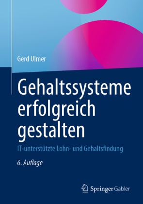 Gerd Ulmer - Gehaltssysteme erfolgreich gestalten IT-unterstützte Lohn- und Gehaltsfindung