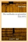 Paul Serret, Serret-p - Des methodes en geometrie