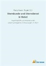 Franz Xaver Kugler S J, Franz Xaver Kugler S. J. - Sternkunde und Sterndienst in Babel