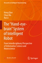 Rui Li, Chao Ma, Hong Qiao - The "Hand-eye-brain" System of Intelligent Robot