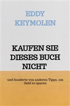 Eddy KEYMOLEN, Eddy Keymolen - KAUFEN SIE DIESES BUCH NICHT