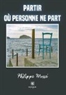 Philippe Mossé, Mosse-p, Philippe Mossé - Partir ou personne ne part