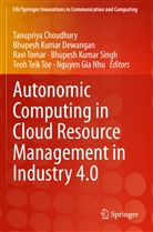 Tanupriya Choudhury, Bhupesh Kumar Dewangan, Bhupesh Kumar Dewangan, Nguyen Gia Nhu, Bhupesh Kumar Singh, Teoh Teik Toe... - Autonomic Computing in Cloud Resource Management in Industry 4.0