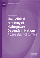 Imaduddin Ahmed - The Political Economy of Hydropower Dependant Nations