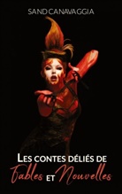 Sand Canavaggia - Les contes déliés de fables et nouvelles.