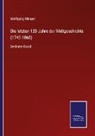 Wolfgang Menzel - Die letzten 120 Jahre der Weltgeschichte (1740-1860)