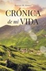 Manuel M. Ambriz - Crónica de mi Vida