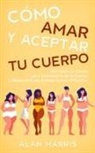 Alan Harris - Cómo Amar y Aceptar tu Cuerpo