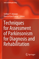 Sridhar P. Arjunan, Kant Kumar, Dinesh Kant Kumar, Sridhar P Arjunan - Techniques for Assessment of Parkinsonism for Diagnosis and Rehabilitation