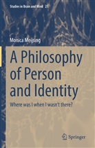 Monica Meijsing - A Philosophy of Person and Identity