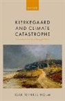 Isak Holm, Isak Winkel Holm, Isak Winkel (University of Copenhagen) Holm - Kierkegaard and Climate Catastrophe