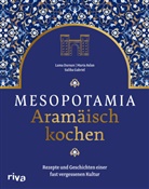 Maria Aslan, Lama Dursun, Saliba Gabriel - Mesopotamia: Aramäisch kochen