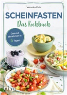 Veronika Pichl - Scheinfasten - Das Kochbuch