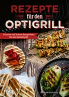 Michael Gerhardy - Rezepte für den Optigrill