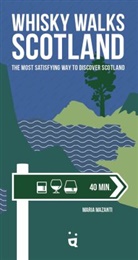 Maria Mazanti - Whisky walks Scotland : the most satisfying way to discover Scotland