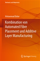 M Bahar, M. Bahar, Mohammad Bahar - Kombination von Automated Fibre Placement und Additive Layer Manufacturing