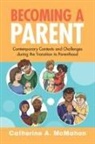 Catherine McMahon, Catherine (Macquarie University Mcmahon, Catherine A. McMahon, Catherine A. (Macquarie University Mcmahon - Becoming a Parent