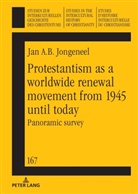 Jan A. B. Jongeneel, Jan A.B. Jongeneel, Martha Frederiks - Protestantism as a worldwide renewal movement from 1945 until today