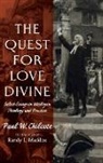 Paul W. Chilcote - The Quest for Love Divine