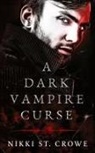 Nikki St. Crowe - A Dark Vampire Curse