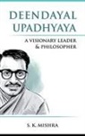 S. K Mishra - Deendayal Upadhyaya