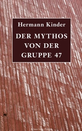 Hermann Kinder - Der Mythos von der Gruppe 47