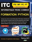 Patrice Rey - ITC Informatique Tronc Commun MPSI - Formation Python