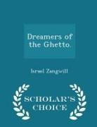 Israel Zangwill - Dreamers of the Ghetto. - Scholar's Choice Edition