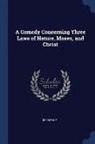 John Bale - A Comedy Concerning Three Laws of Nature, Moses, and Christ