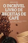 Márcia Azevedo - O INCRÍVEL LIVRO DE RECEITAS DE CAFÉ