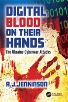 A. J. Jenkinson, Andrew Jenkinson, Jenkinson Andrew - Digital Blood on Their Hands