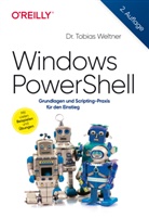 Tobias Weltner, Tobias (Dr.) Weltner - Windows PowerShell