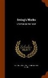 Washington Irving, Pierre Munroe Irving - Irving's Works: Life of George Washington