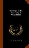 University of Pennsylvania - Catalogue of the University of Pennsylvania