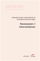 Alexander Gurdon, Sarah Hübscher, Christopher Kreutchen - Resonanzen // Interventionen