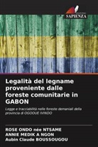Aubin Claude Boussougou, Annie Medik A Ngon, Rose Ondo Née Ntsame - Legalità del legname proveniente dalle foreste comunitarie in GABON