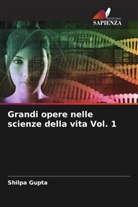 Shilpa Gupta - Grandi opere nelle scienze della vita Vol. 1