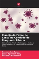Jackie Kpeinzeh Obey, Neonora Ade Payne, Poornima Ramasamy - Manejo da Febre de Lassa no Condado de Maryland, Libéria