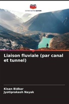 Kisan Bidkar, Jyotiprakash Nayak - Liaison fluviale (par canal et tunnel)