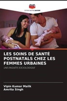 Vipin Kumar Malik, Amrita Singh - LES SOINS DE SANTÉ POSTNATALS CHEZ LES FEMMES URBAINES