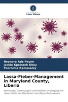 Jackie Kpeinzeh Obey, Neonora Ade Payne, Ramasamy, Poornima Ramasamy - Lassa-Fieber-Management in Maryland County, Liberia