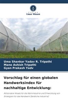 Uma Shankar Yadav R Tripathi, Uma Shankar Yadav R. Tripathi, Mano Ashis Tripathi, Mano Ashish Tripathi, Gyan Prakash Yadv - Vorschlag für einen globalen Handwerksindex für nachhaltige Entwicklung: