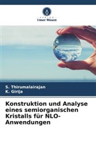 K Girija, K. Girija, S Thirumalairajan, S. Thirumalairajan - Konstruktion und Analyse eines semiorganischen Kristalls für NLO-Anwendungen